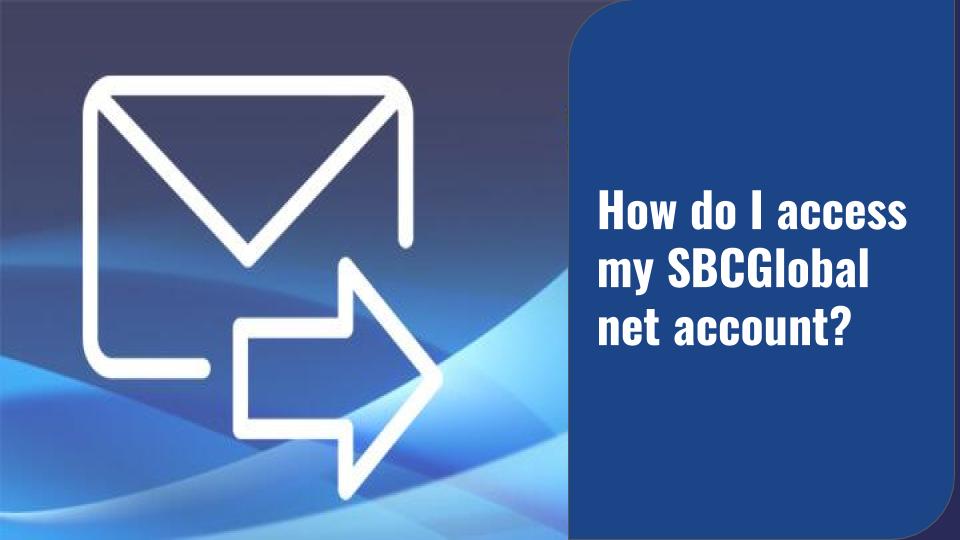 how-do-i-access-my-sbcglobal-net-account-how-do-i-access-my-sbcglobal