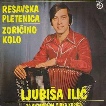 Ljubisa Ilic sa ans. Mirka Kodica - 1981 - Resavska pletenica   -  singl 35755620_prednja