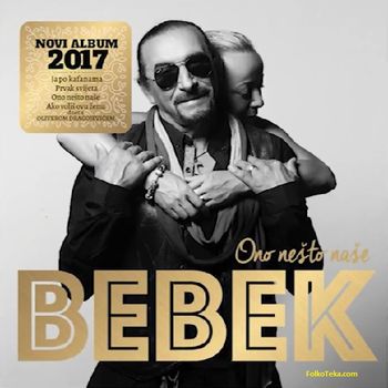 Zeljko Bebek - Diskografija 36036361_Zeljko_Bebek_2017_-_Ono_nesto_nase
