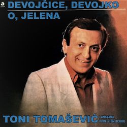 Toni Tomasevic 1983 - Devojcice, devojko 51313938_Toni_Tomasevic_1983-a